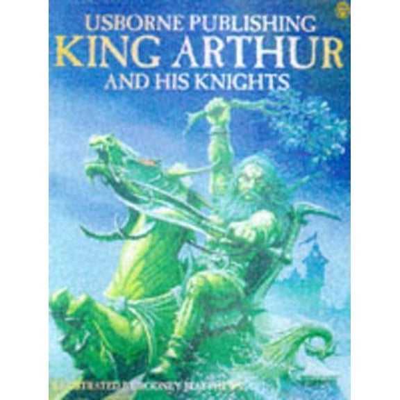 Pre-Owned King Arthur & His Knights (Hardcover) 0746033877 9780746033876