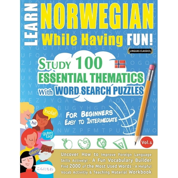 Learn Norwegian While Having Fun! - For Beginners: Easy to Intermediate - Study 100 Essential Thematics with Word Search, (Paperback)