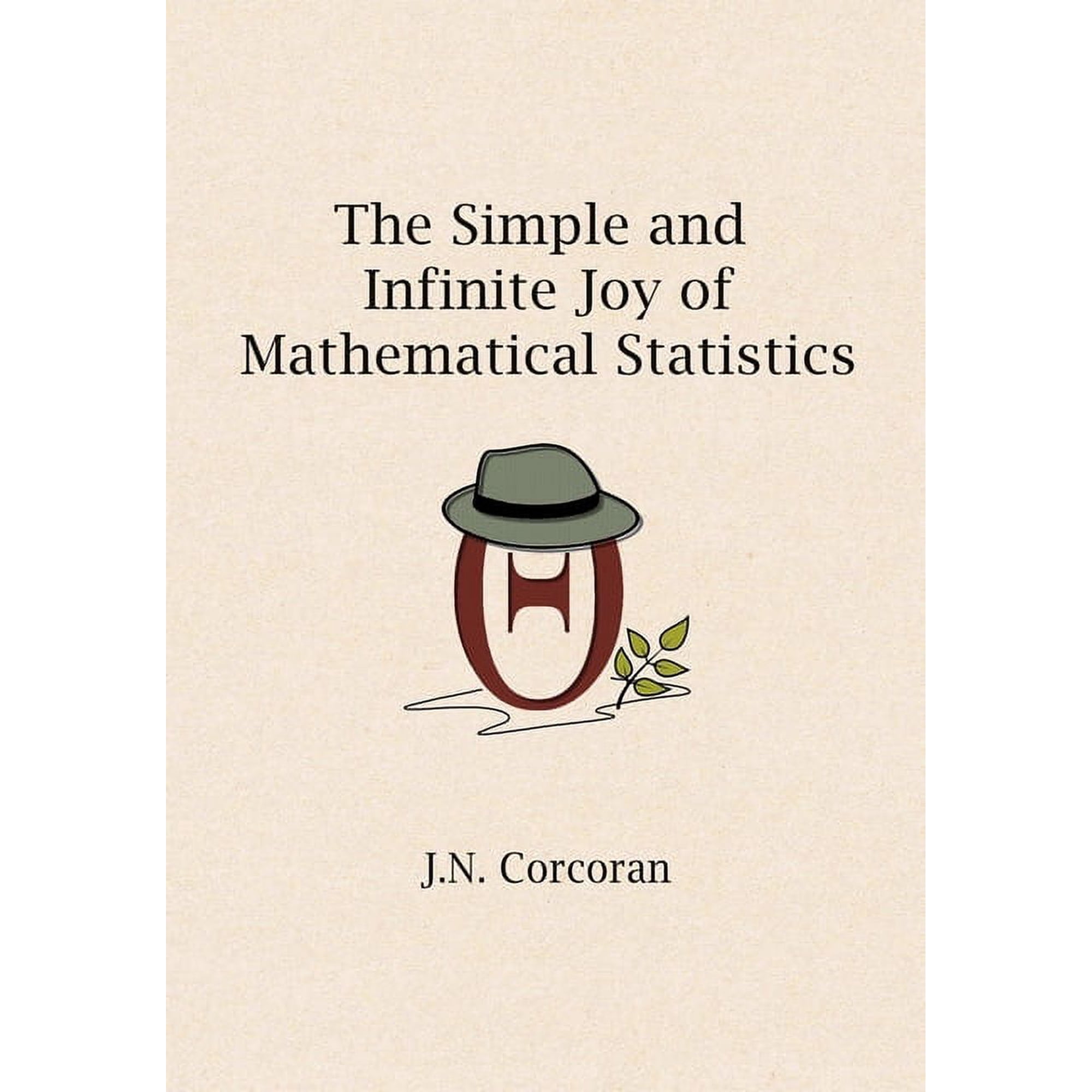The Simple and Infinite Joy of Mathematical Statistics (Paperback)