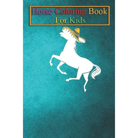 Horse Coloring Book For Kids : Cinco de Mayo Sombrero Horse Gift Idea Animal Coloring Book - For Kids Aged 3-8 (Fun Activities Books) (Paperback)