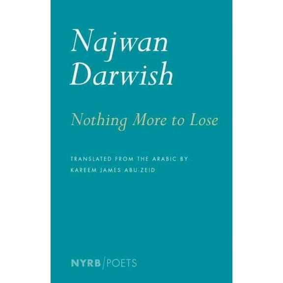 NYRB Poets: Nothing More to Lose (Paperback)