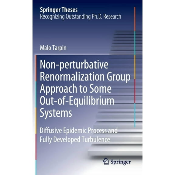 Springer Theses Non-Perturbative Renormalization Group Approach to Some Out-Of-Equilibrium Systems: Diffusive Epidemic Process and Fully, (Hardcover)