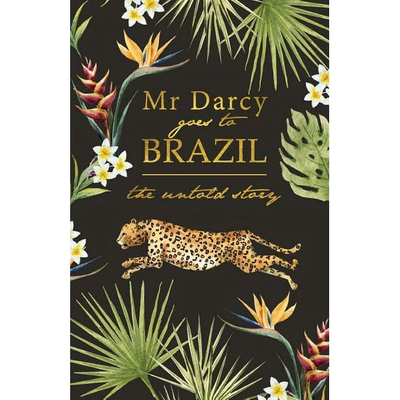 Mr Darcy Goes To Brazil