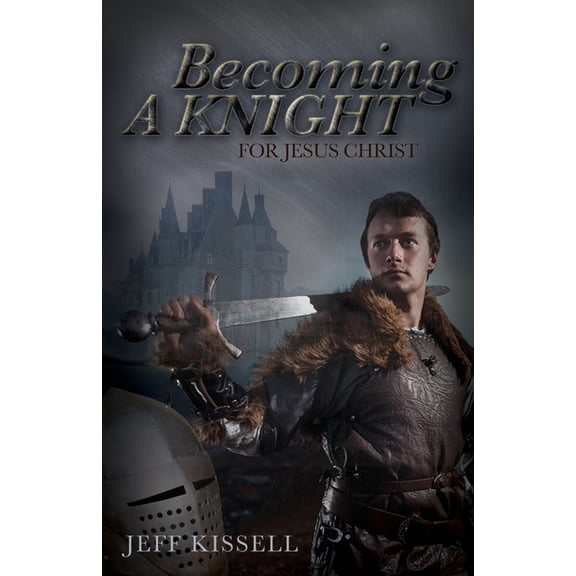 Becoming a Knight for Jesus Christ (Paperback)