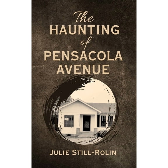 The Haunting of Pensacola Avenue: A True Haunted House Memoir, (Paperback)