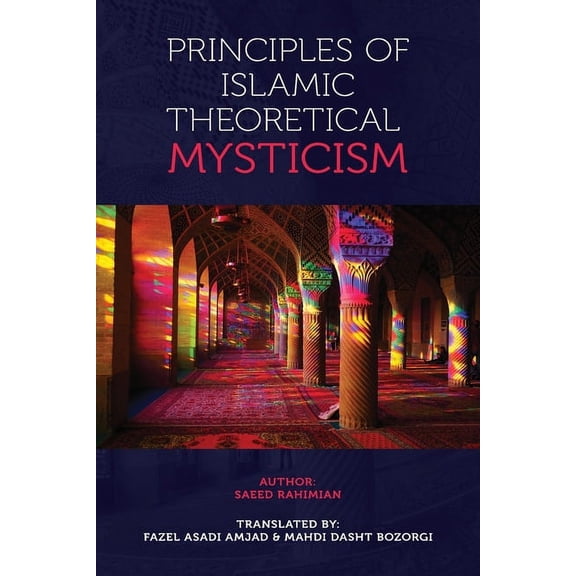 Principles of Islamic Theoretical Mysticism, (Paperback)