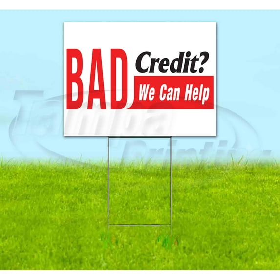 Bad Credit We Can Help (18" x 24") Yard Sign, Includes Metal Step Stake
