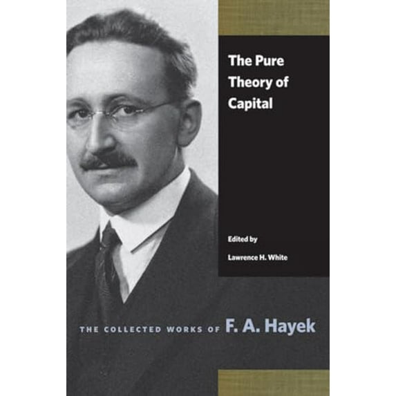 Pre-Owned The Pure Theory of Capital (Paperback) 086597845X 9780865978454