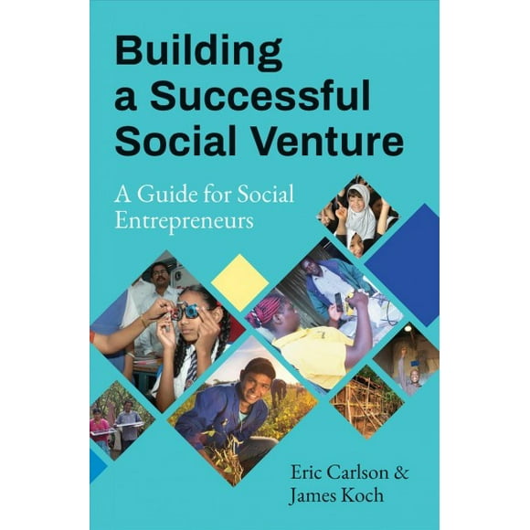 Pre-owned Building a Successful Social Venture : A Guide for Social Entrepreneurs, Paperback by Carlson, Eric; Koch, James, ISBN 1523095946, ISBN-13 9781523095940