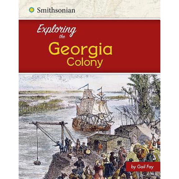 Pre-Owned Exploring the 13 Colonies Exploring the Georgia Colony, (Paperback)