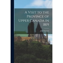 A Visit to the Province of Upper Canada in 1819 [microform] (Paperback)
