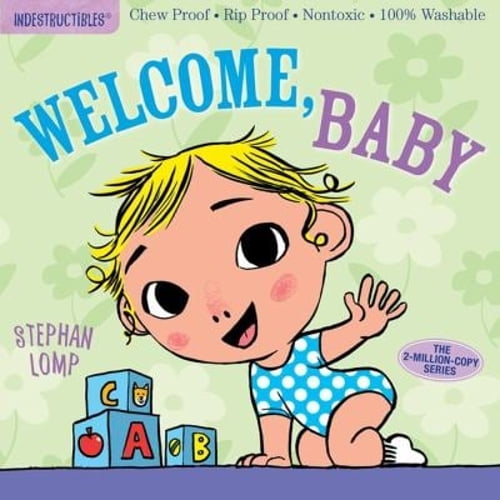 Pre-Owned Indestructibles: Welcome, Baby : Chew Proof Â· Rip Proof Â· Nontoxic Â· 100% Washable (Book for Babies, Newborn Books, Safe to Chew) (Paperback) 9781523501236