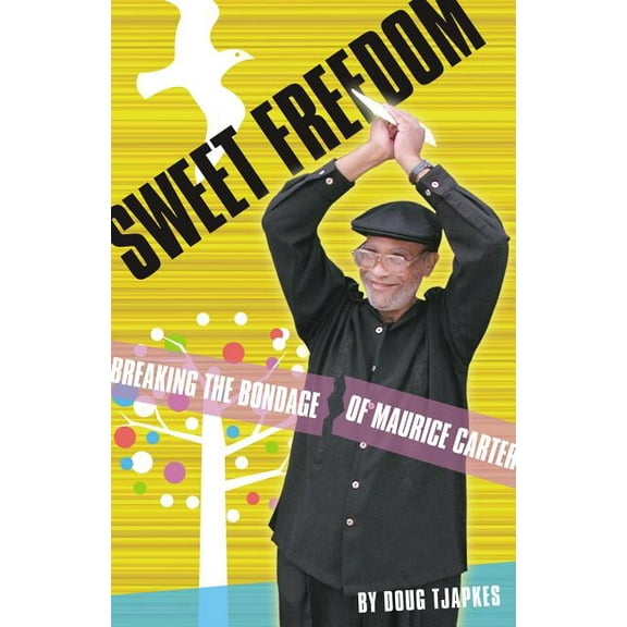 Sweet Freedom: Breaking the Bondage of Maurice Carter (Paperback)