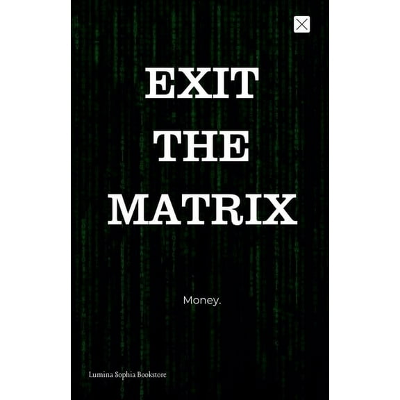Exit The Matrix, (Paperback)