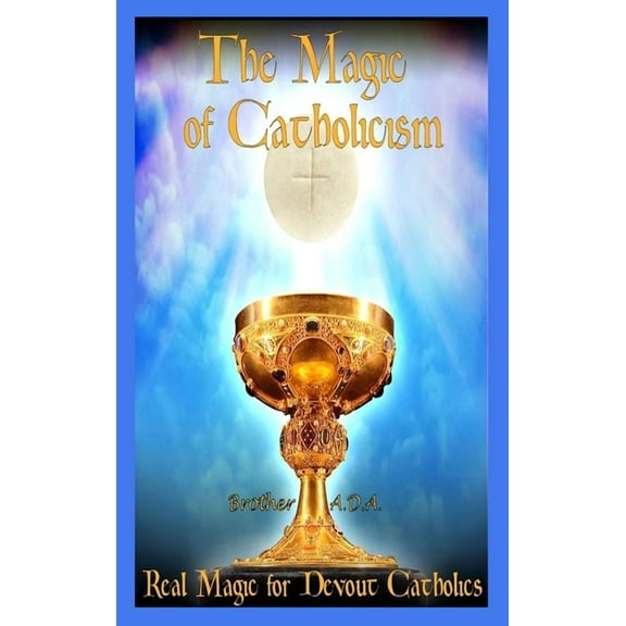 The Magic of Catholicism, (Hardcover)