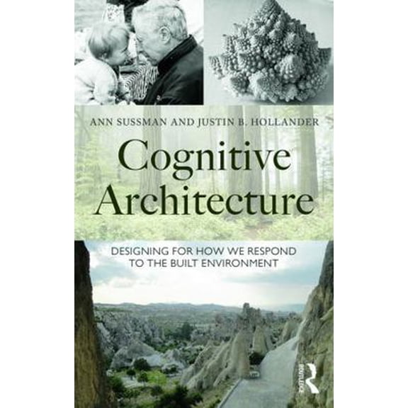 Pre-Owned Cognitive Architecture: Designing for How We Respond to the Built Environment (Paperback) 0415724694 9780415724692
