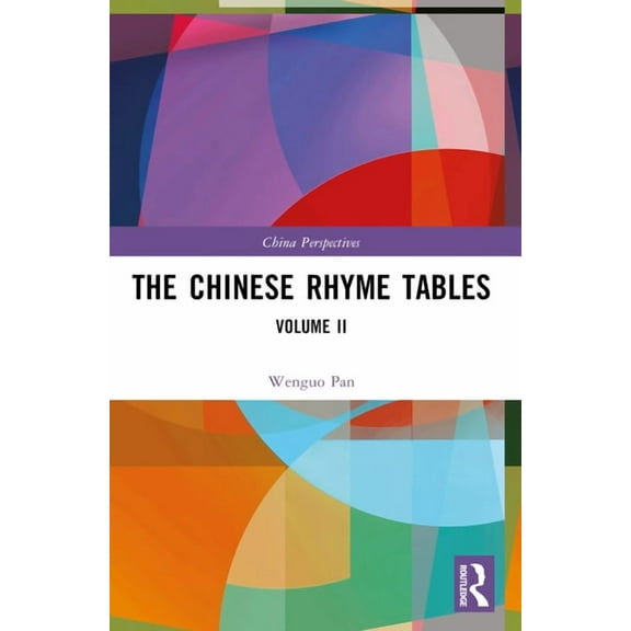 China Perspectives The Chinese Rhyme Tables: Volume II, (Paperback)