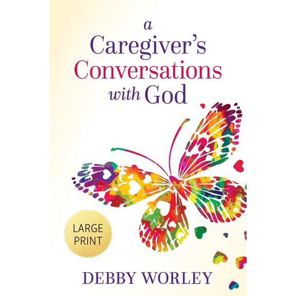 A Caregiver's Conversations with God, (Paperback)