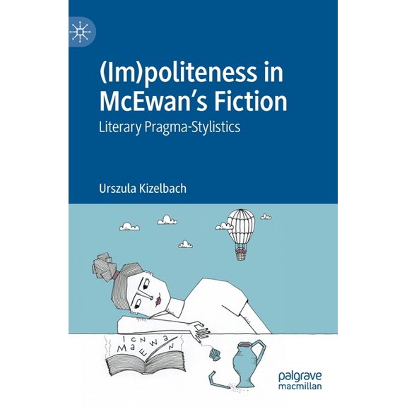 (Im)Politeness in McEwan's Fiction: Literary Pragma-Stylistics, (Hardcover)