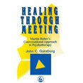 thumbnail image 1 of Pre-Owned Healing Through Meeting: Martin Buber's Conversational Approach to Psychotherapy (Paperback) 1853023752 9781853023750, 1 of 1