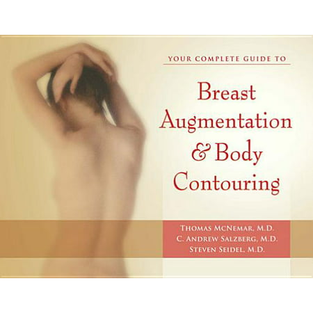 Your Complete Guide to Breast Augmentation & Body Contouring -