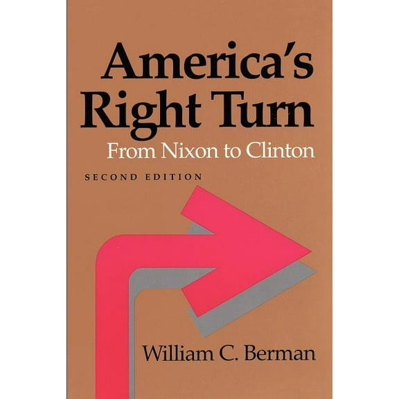 American Moment America's Right Turn: From Nixon to Clinton, (Paperback)