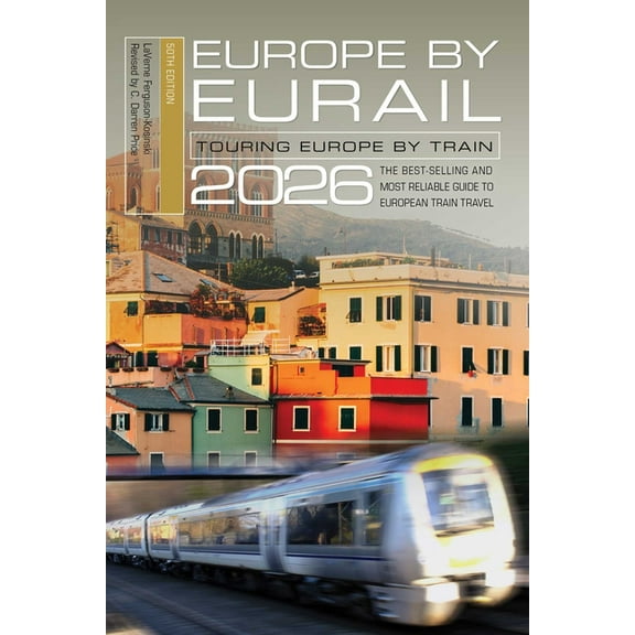Europe by Eurail 2026: Touring Europe by Train, (Paperback)