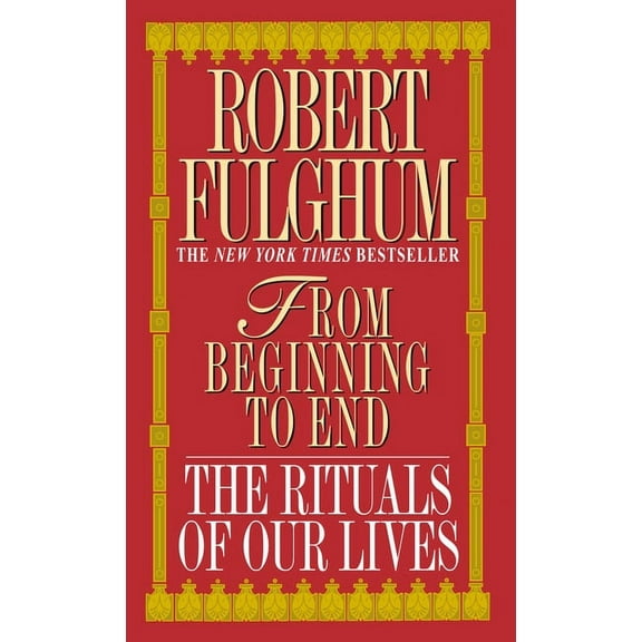 From Beginning to End: The Rituals of Our Lives, (Paperback)