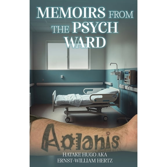 Memoirs from the Psych Ward, (Paperback)
