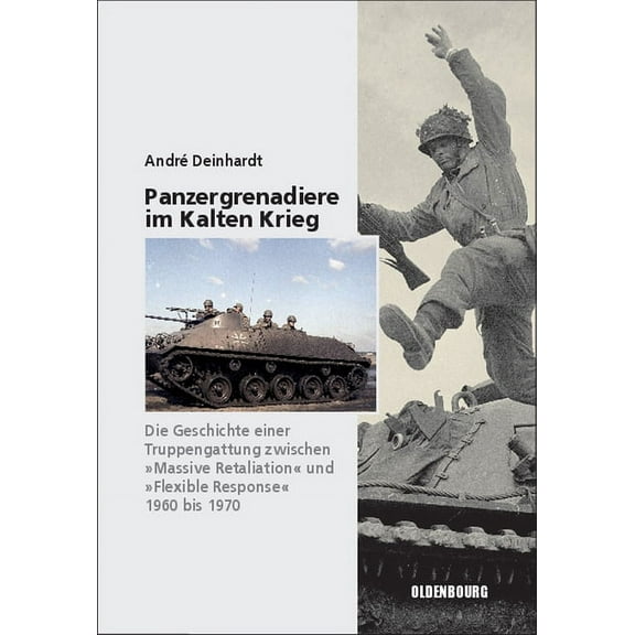 Sicherheitspolitik Und Streitkräfte Der  Panzergrenadiere - eine Truppengattung im Kalten Krieg, Book 11, (Hardcover)