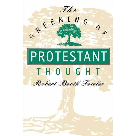 The Greening of Protestant Thought, (Paperback)
