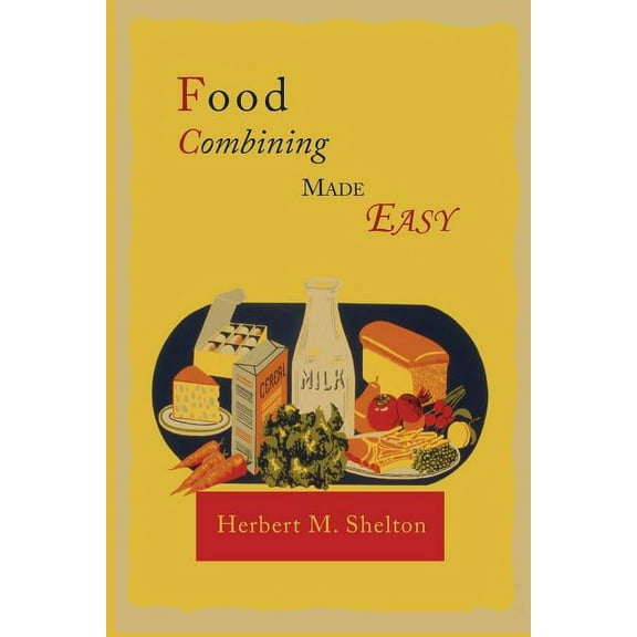 Food Combining Made Easy, (Paperback)
