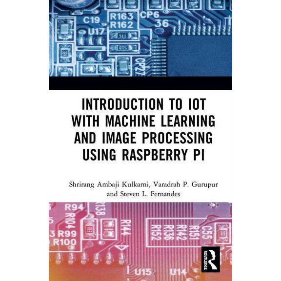 Introduction to Iot with Machine Learning and Image Processing Using Raspberry Pi, (Hardcover)