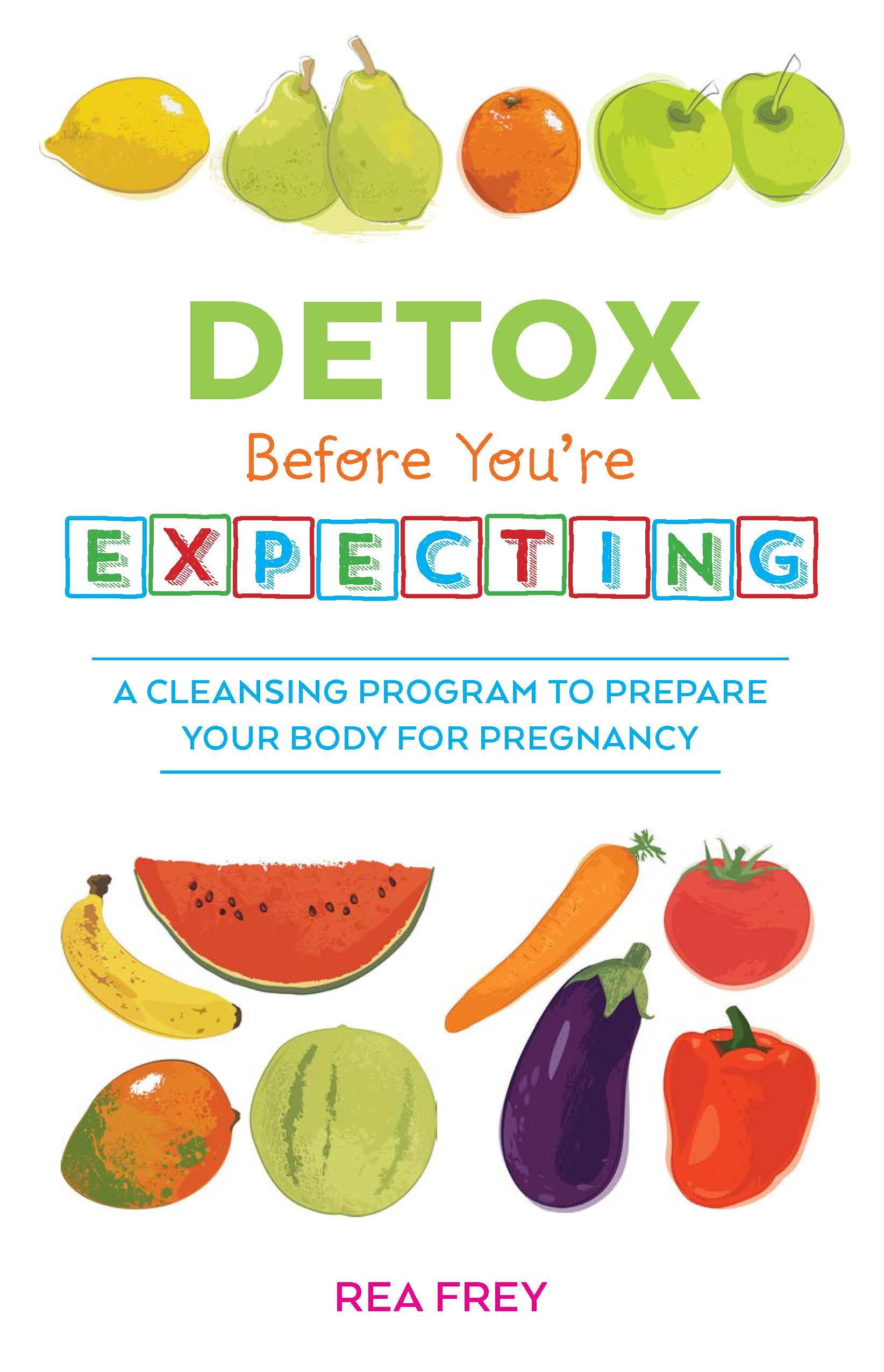 Detox Before You're Expecting A Cleansing Program to Prepare Your