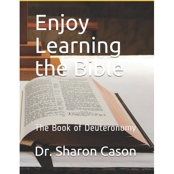 Enjoy Learning the Bible Enjoy Learning the Bible: The Book of Deuteronomy, Book 5, (Paperback)