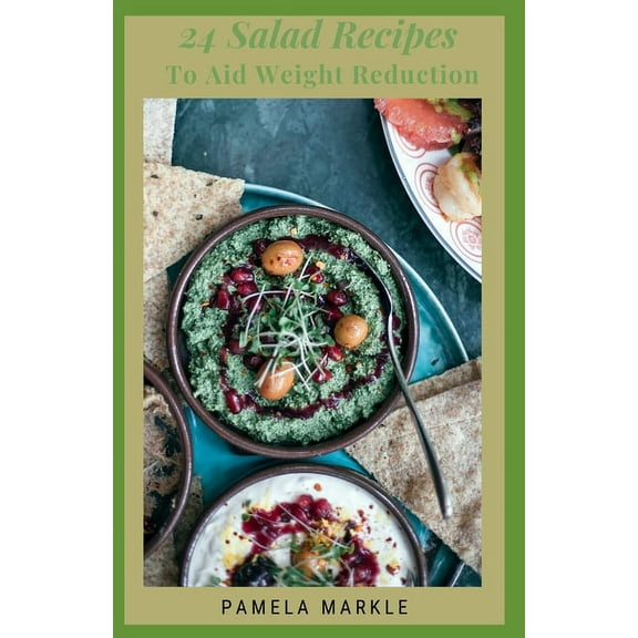 24 Salad Recipes to Aid Weight Reduction (Paperback)