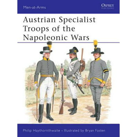 Austrian Specialist Troops of the Napoleonic Wars -