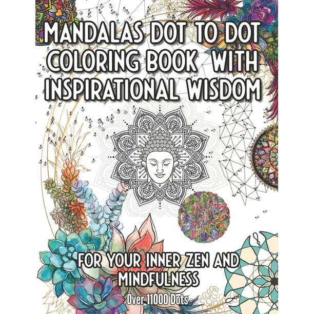 Mandala Dot to Dot and Coloring Book with Inspirational Wisdom: For