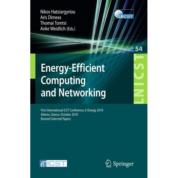 Lecture Notes of the Institute for Compu Energy-Efficient Computing and Networking: First International Conference, E-Energy 2010, First International Icst Confe, Book 54, (Paperback)