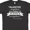 thumbnail image 4 of Inktastic Injustice Anywhere is a Threat to Justice Everywhere- Martin Luther King Jr. T-Shirt, 4 of 5