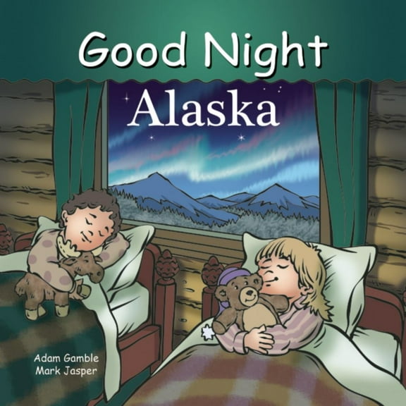 Adam Gamble: Good Night Alaska (Board Book)