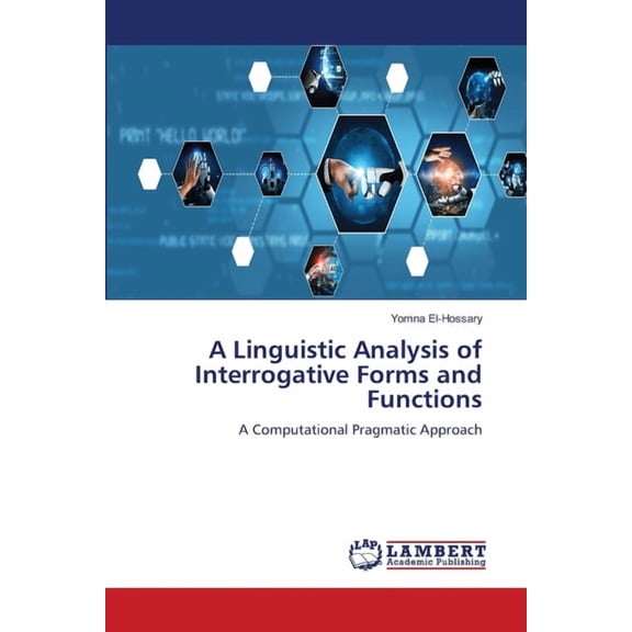 A Linguistic Analysis of Interrogative Forms and Functions, (Paperback)