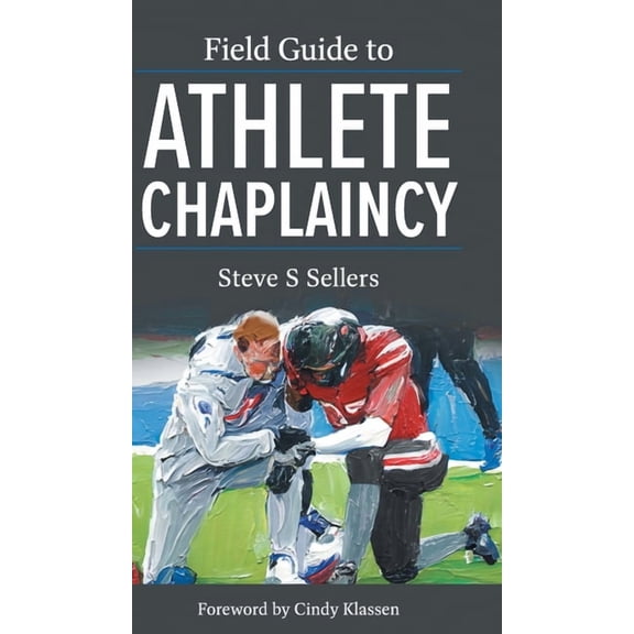 Field Guide to Athlete Chaplaincy, (Hardcover)
