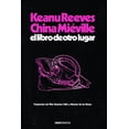 thumbnail image 1 of Libro El Libro De Otro Lugar Tapa Blanda, Autor Keanu Reeves, Editorial Oceano Gran Travesia, 1 of 2