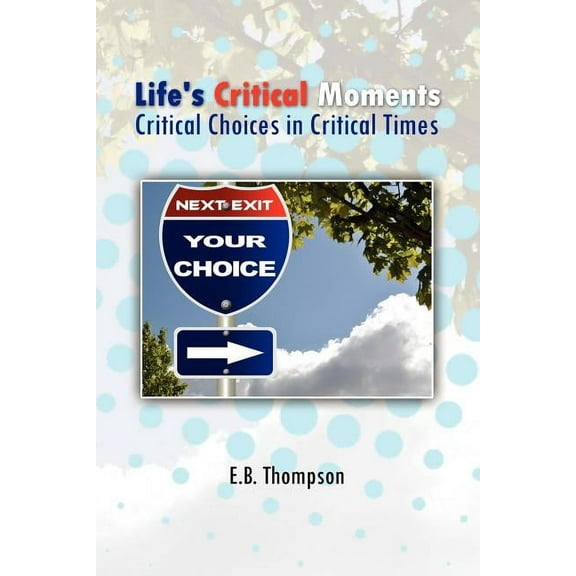 Life's Critical Moments, (Paperback)