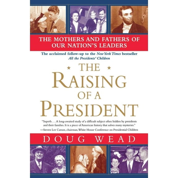 Pre-Owned The Raising of a President: The Mothers and Fathers of Our Nation's Leaders (Paperback) 0743497279 9780743497275