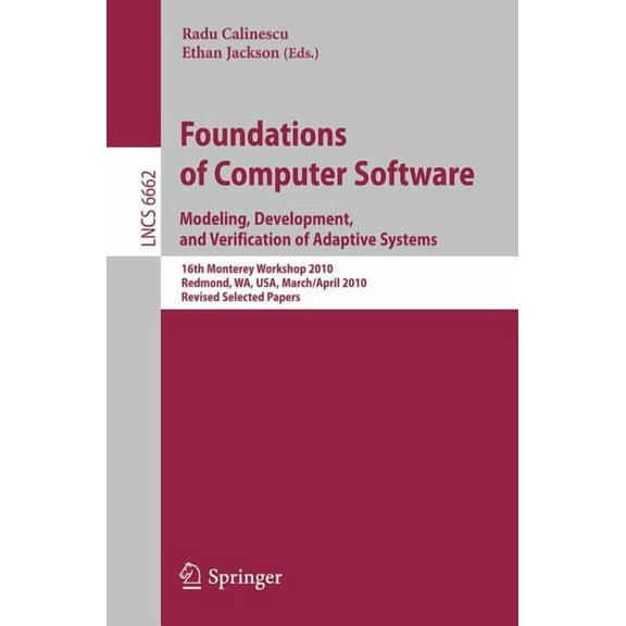 Foundations of Computer Software: Modeling, Development, and Verification of Adaptive Systems 16th Monterey Workshop 201, (Paperback)