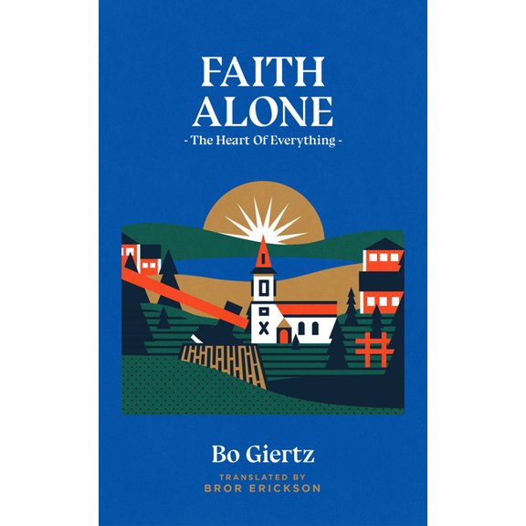Faith Alone: The Heart of Everything, (Paperback)