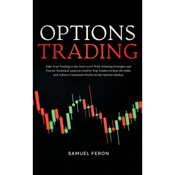 Investing Essentials - From Stock Market Options Trading: Take Your Trading to the Next Level With Winning Strategies and Precise Technical Analysis Used by Top , Book 4, (Paperback)