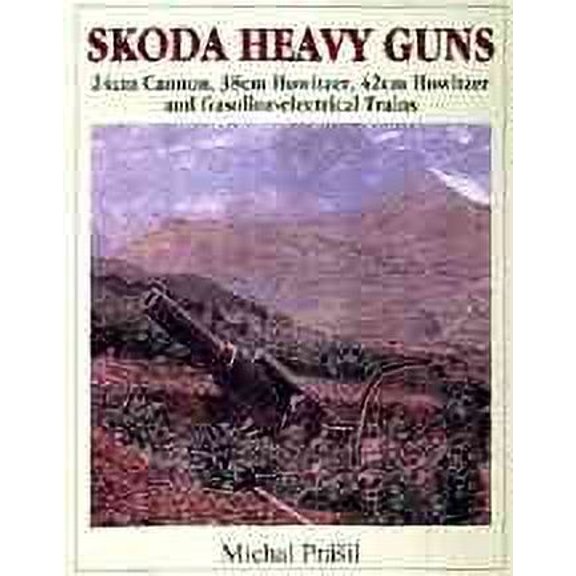 Skoda Heavy Guns by Schiffer Publishing